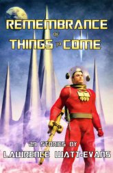 Remembrance of Things to Come
